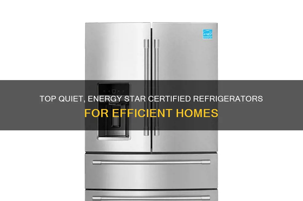 what refrigerator is quiet and energy star