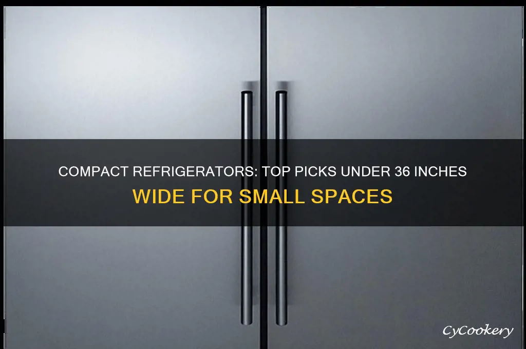 what refrigerators are less than 36 width