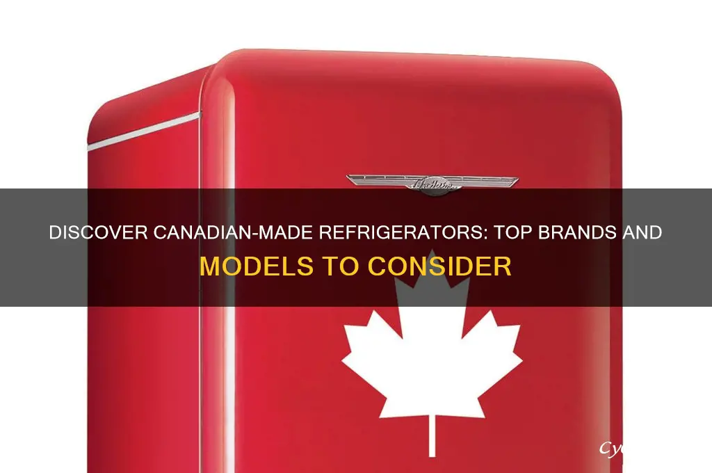 what refrigerators are made in canada