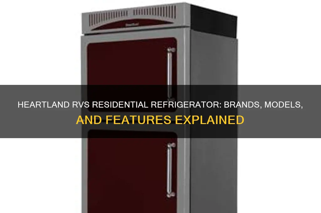 what residntial refrigerator does heartland rvs use