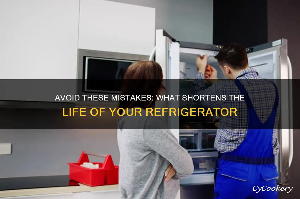 what shortens the life of a refrigerator