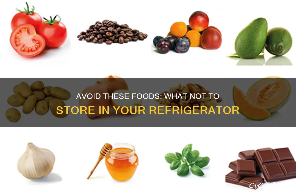 what should not be stored in refrigerator