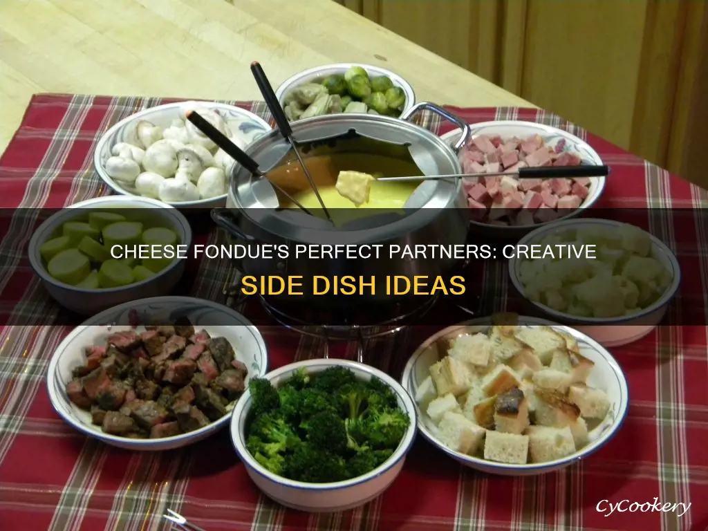 what side dishes go with cheese fondue