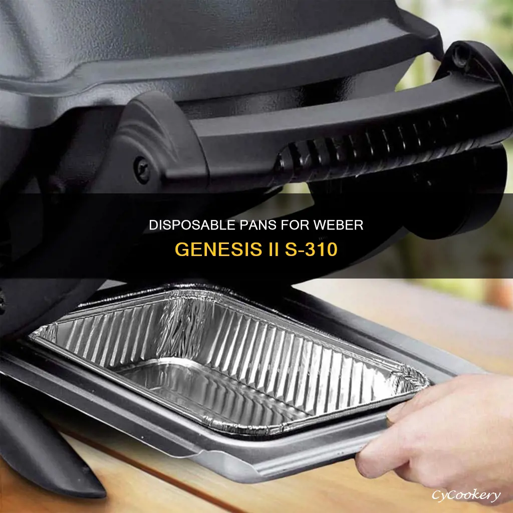 what size disposable pan fits weber genesis ii s-310