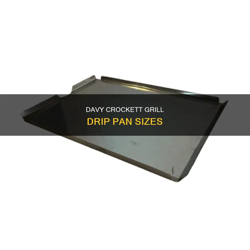 what size is a davy crockett grill drip pan