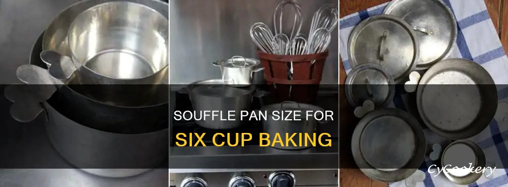 what size is a six cup souffle pan