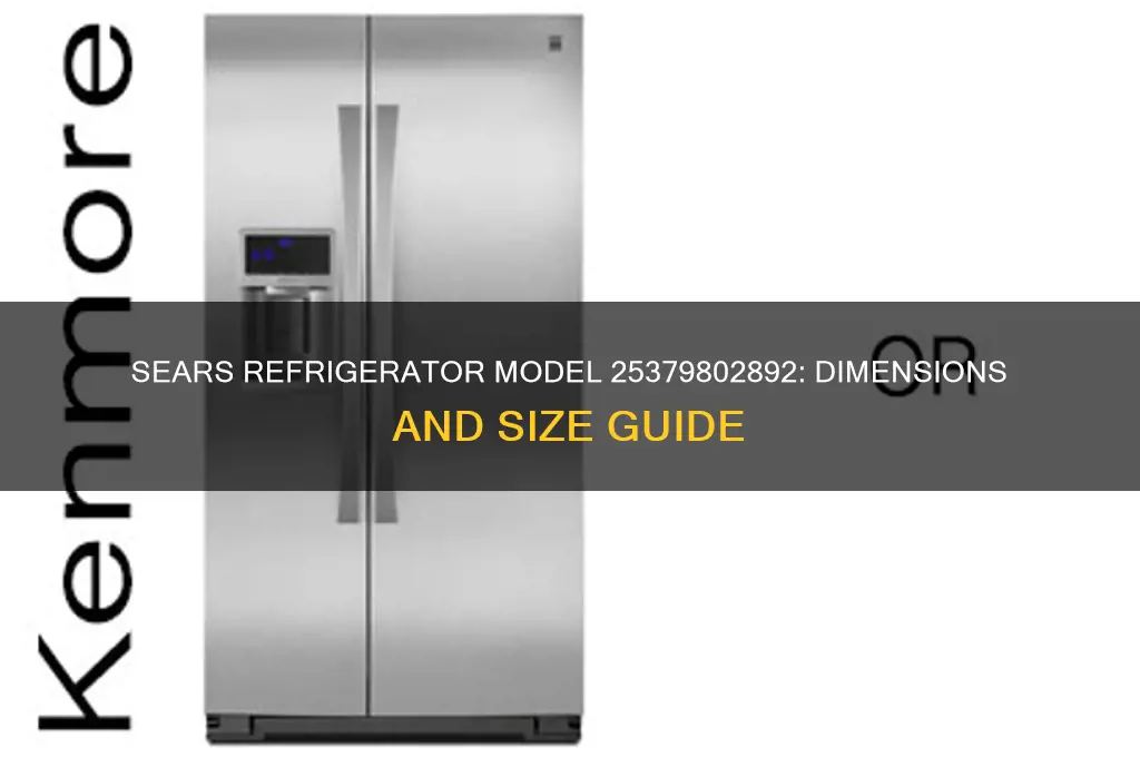 what size is sears refrigerator model 25379802892