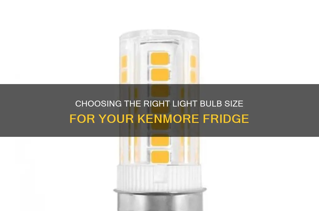 what size light bulb for kenmore refrigerator