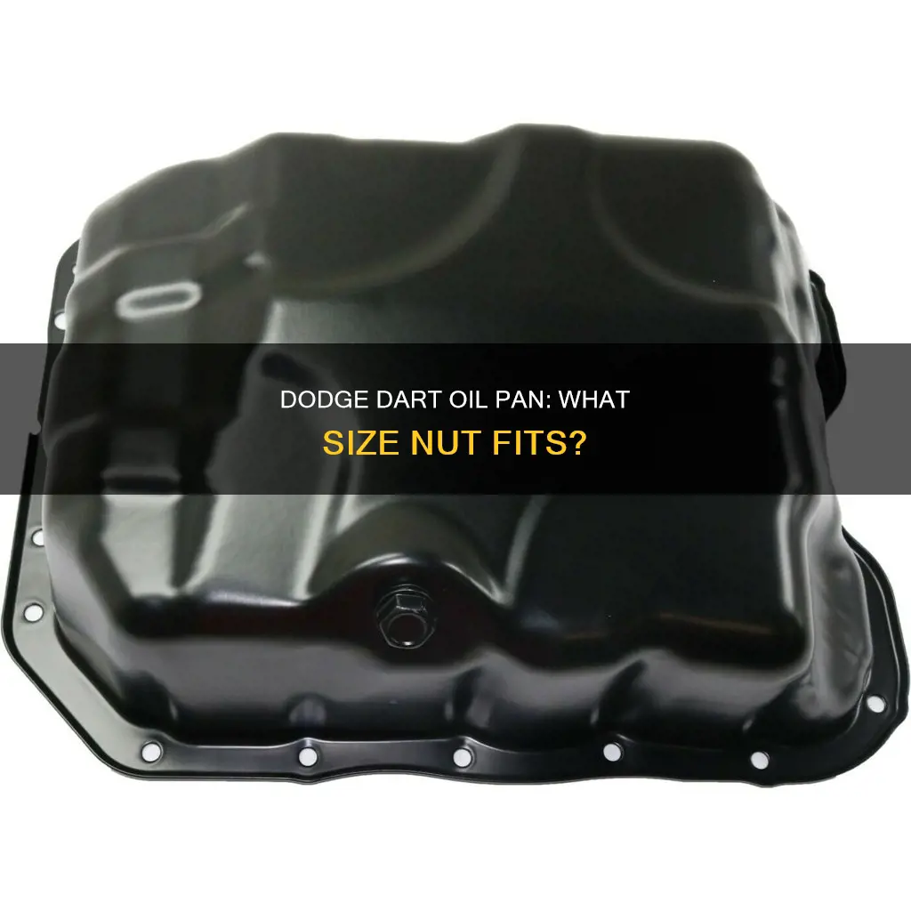 what size nut is on a oil pan dodge dart