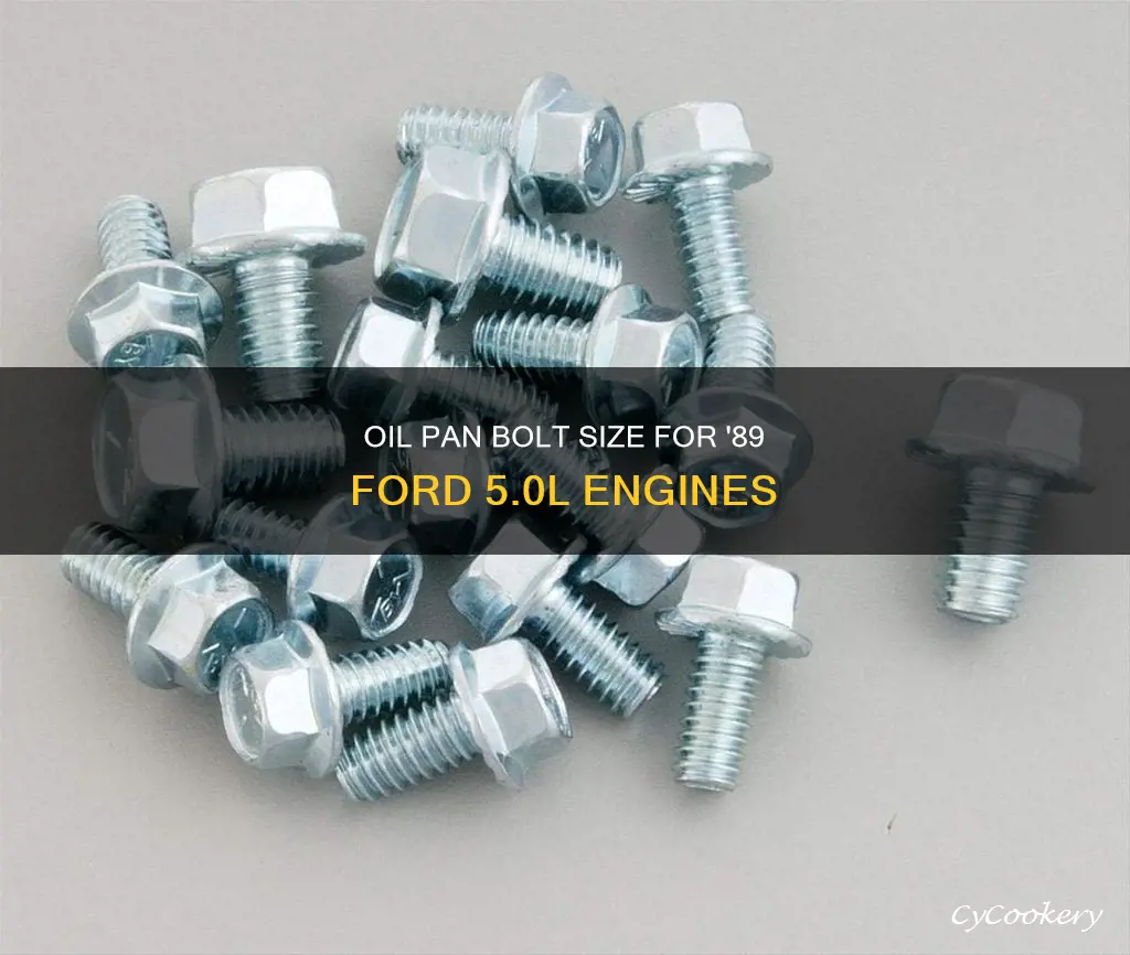 what size oil pan bolts for a 89 5.0 ford