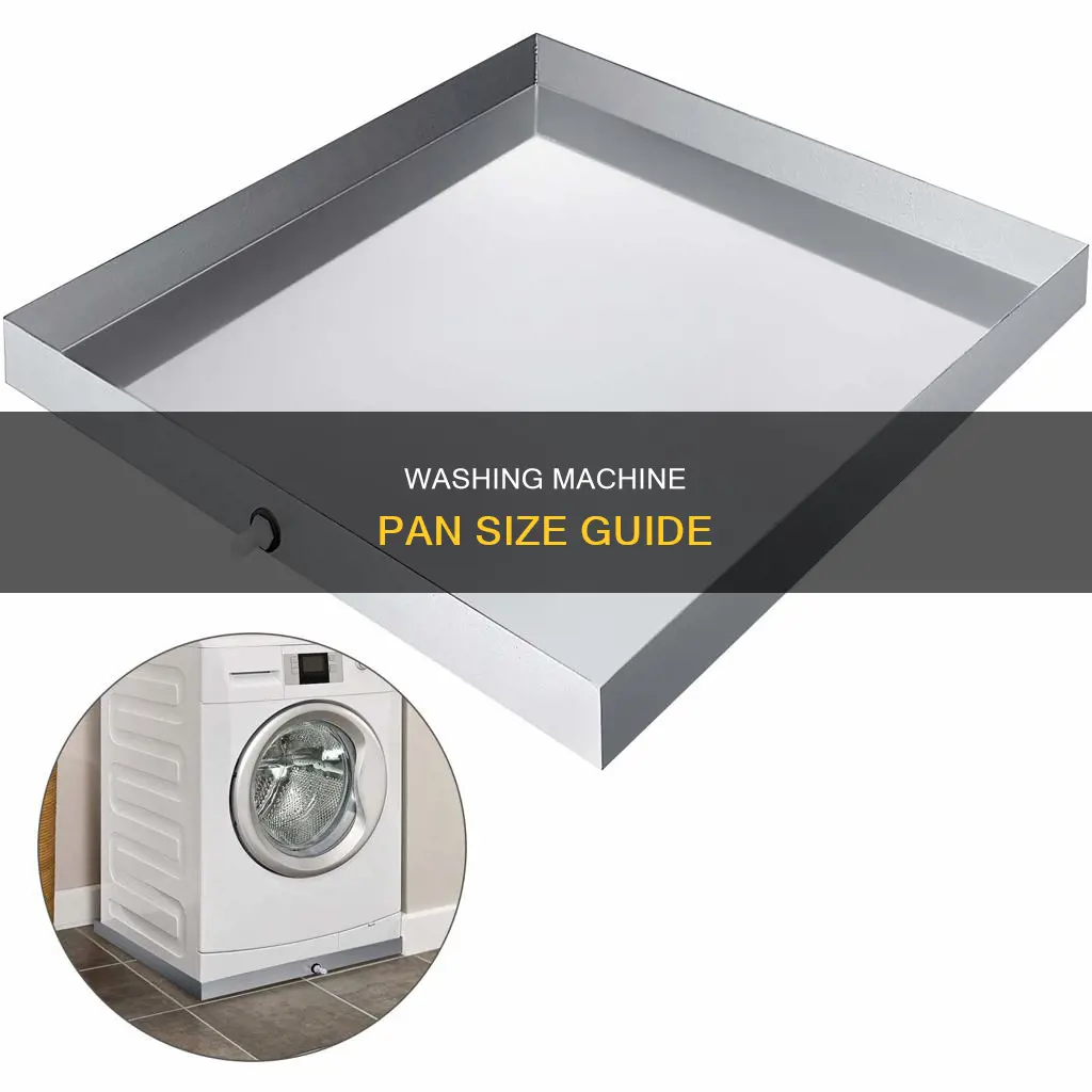 what size pan do I need for washing machine