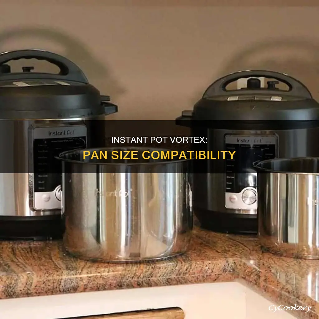 what size pan fits in the instant pot vortex