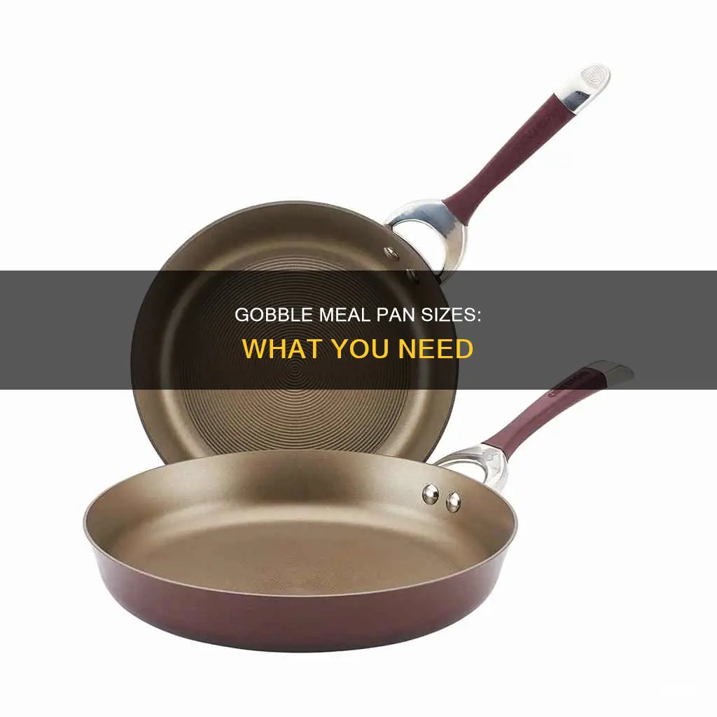 what size pan is needed for gobble meals