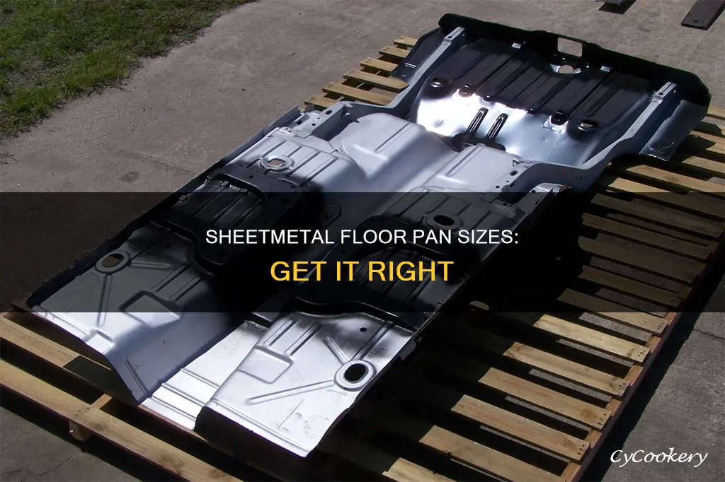 what size sheetmetal for floor pans