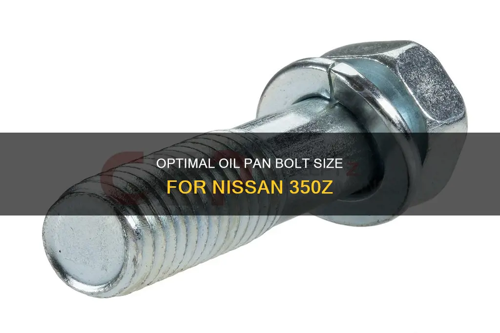 what size thread 350z oil pan bolt