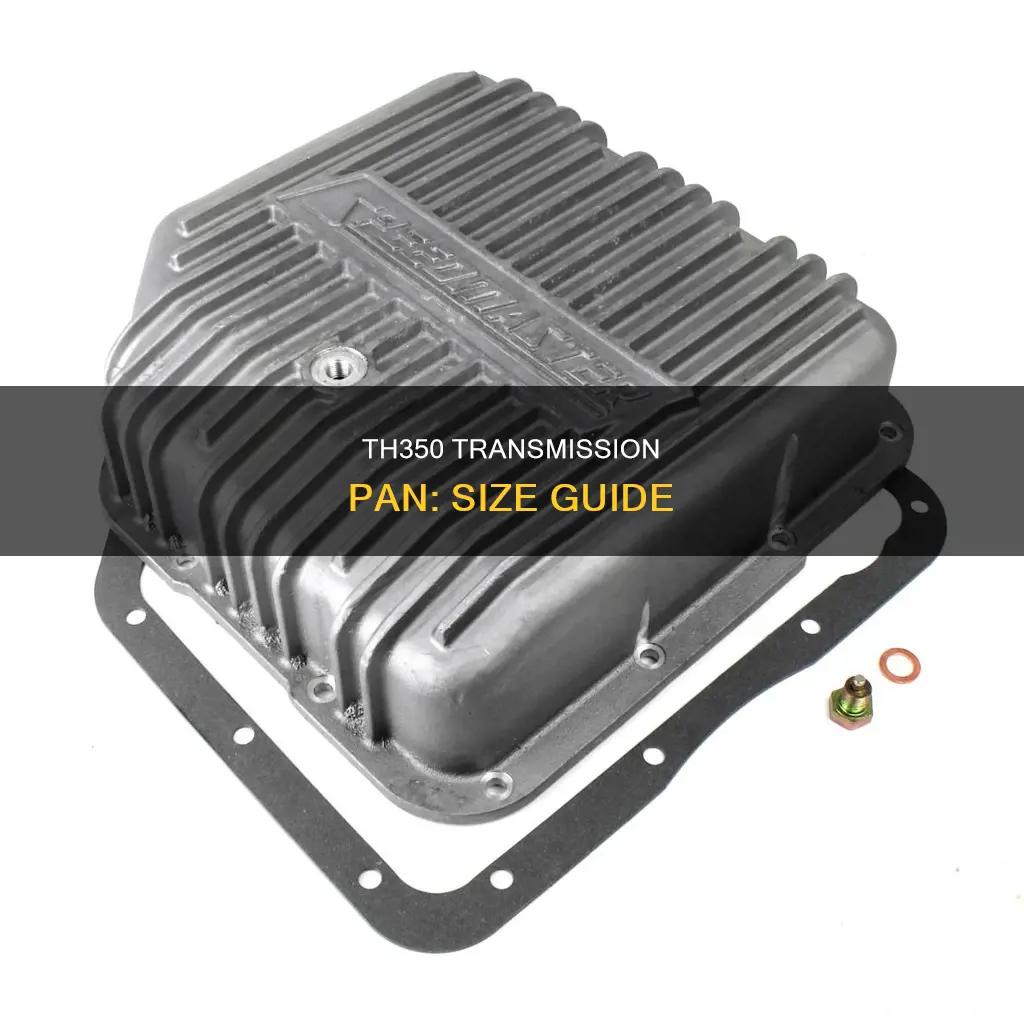 what size transmission pan for th350