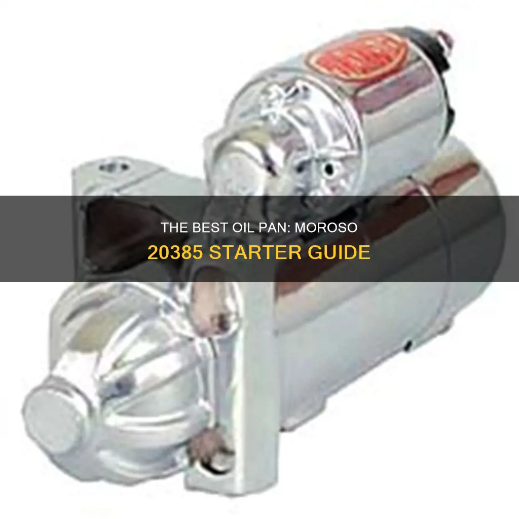 what starter with 20385 moroso oil pan