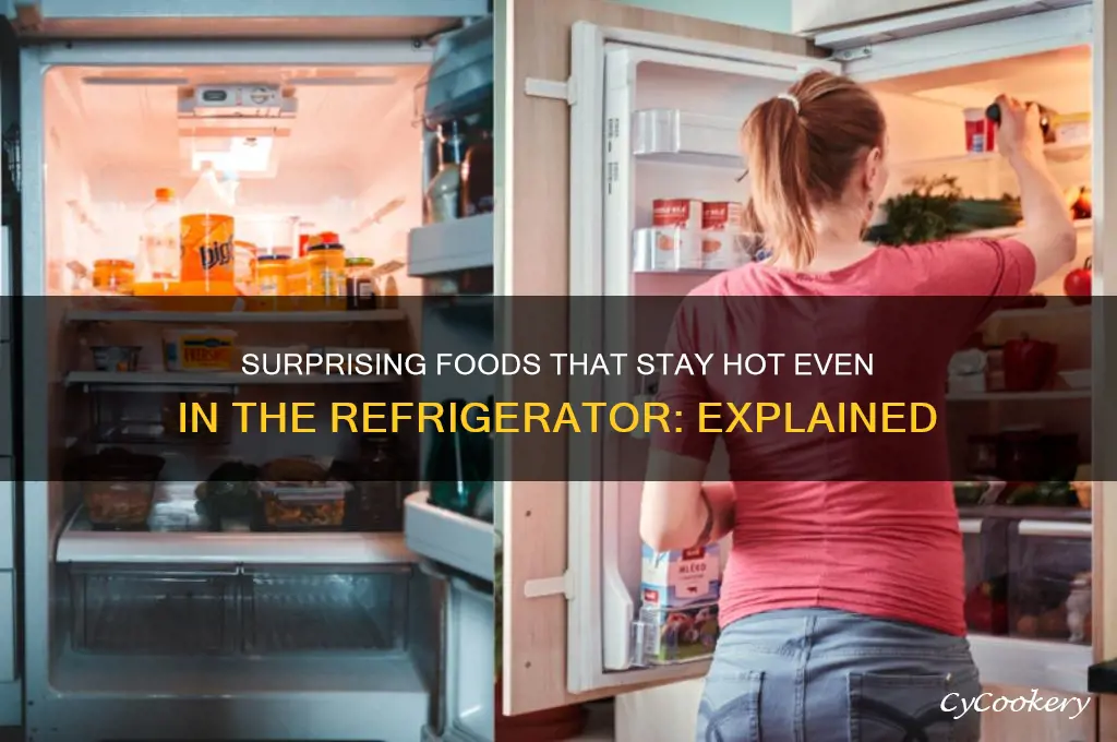 what stays hot even in the refrigerator