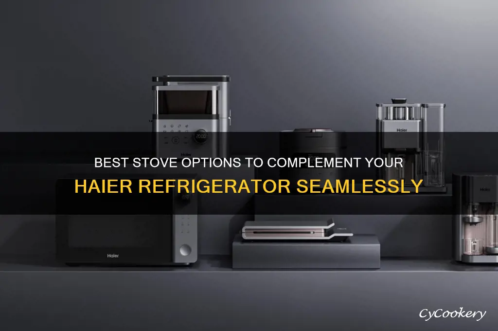 what stove matches with the haier refrigerators