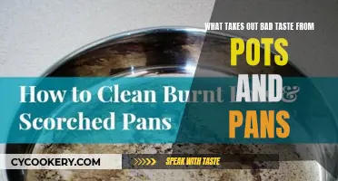 Erase Bad Tastes from Pots and Pans