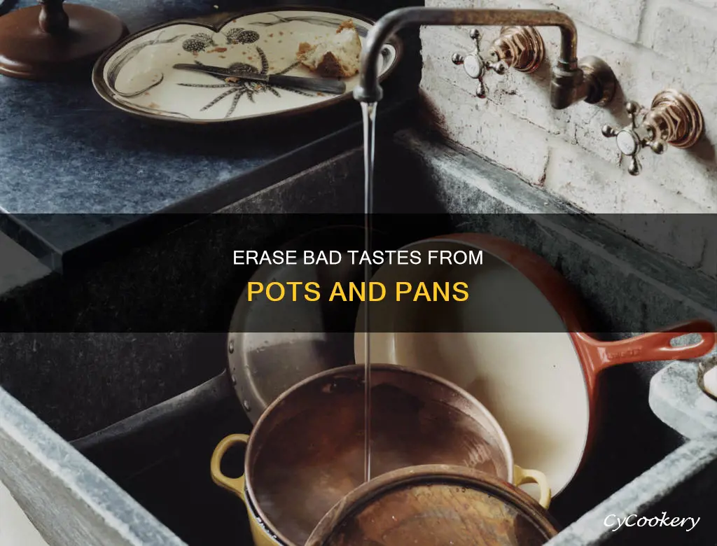 what takes out bad taste from pots and pans