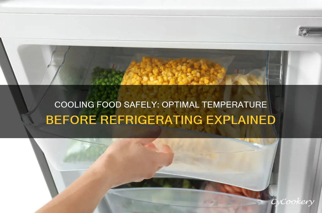 what temp should food be before refrigerating