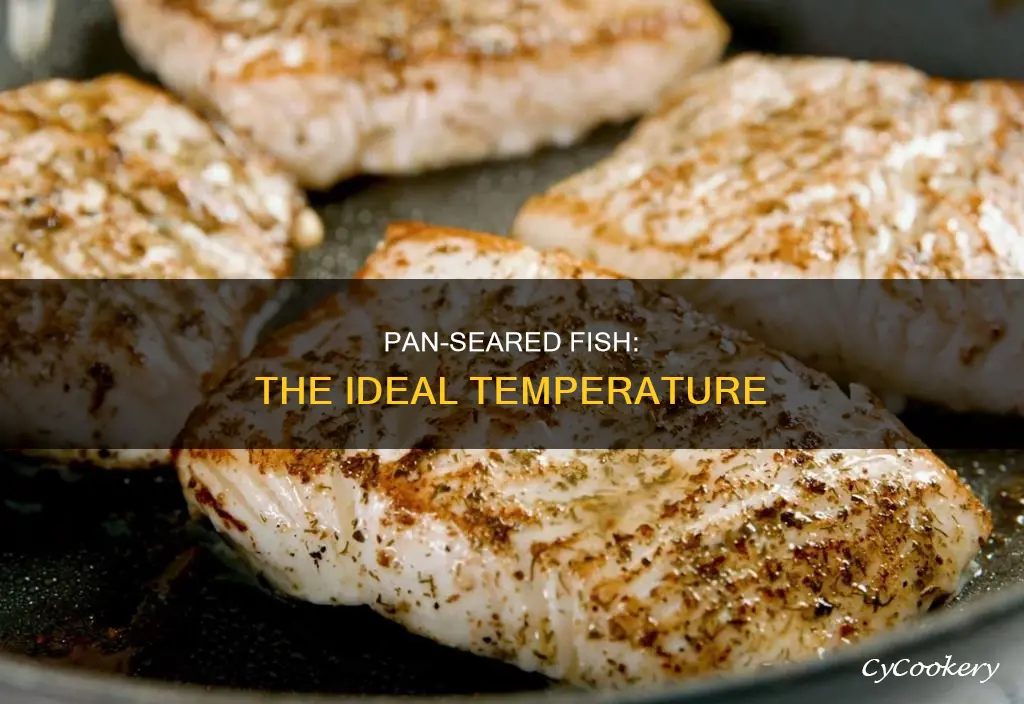 what temp to pan sear fish