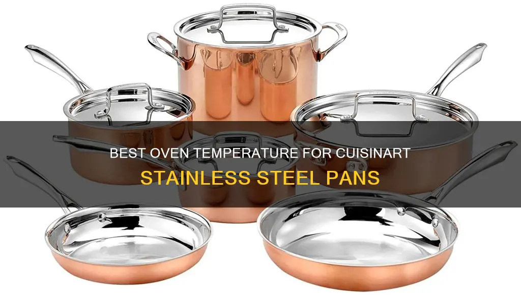 what temperature can cuisinart stainless steel pans hold in oven