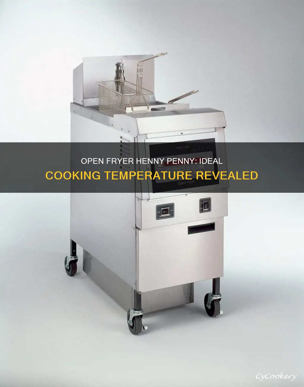 what temperature do open fryer henny penny cook