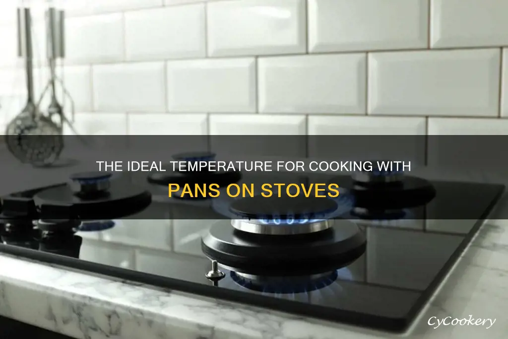 what temperature does pan get on stove