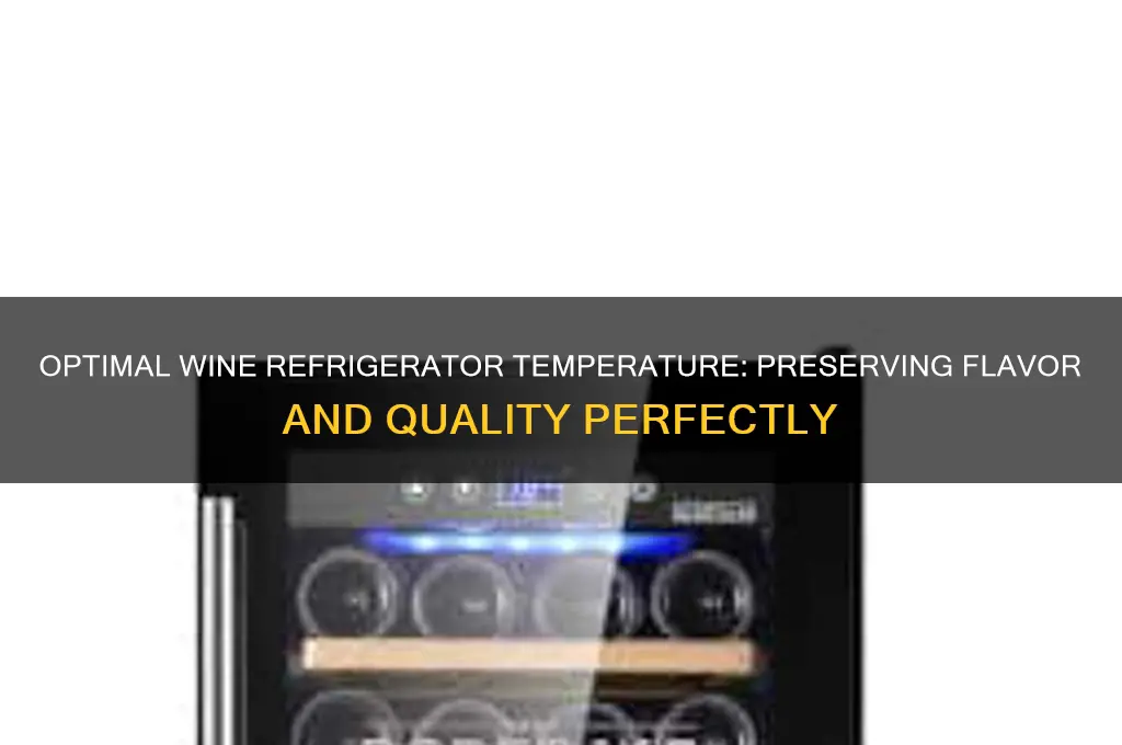 what temperature should my wine refrigerator be
