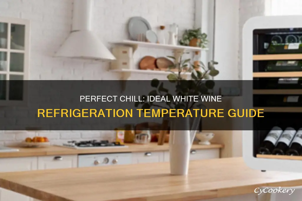 what temperature should white wine be refrigerated