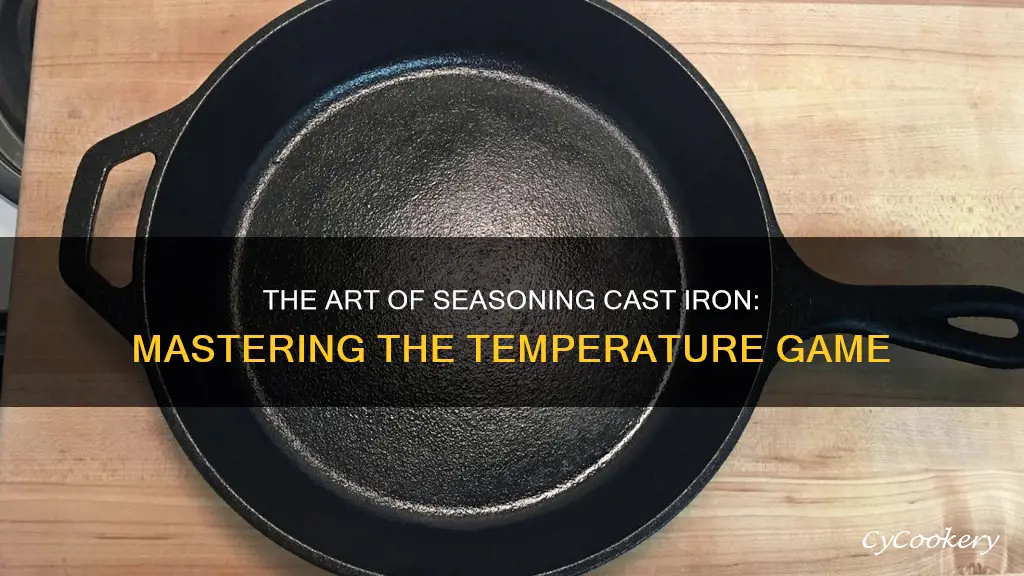 what temperature to season a cast iron pan