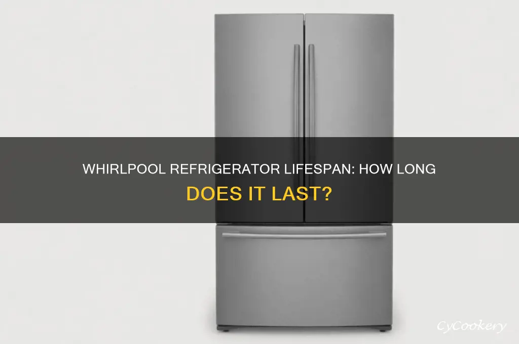 what the life time of whirlpool refrigerator