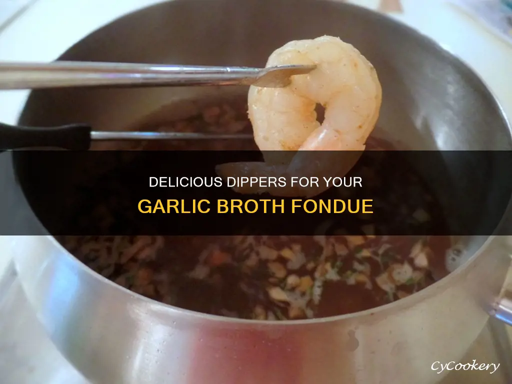 what to dip in a garlic broth fondue