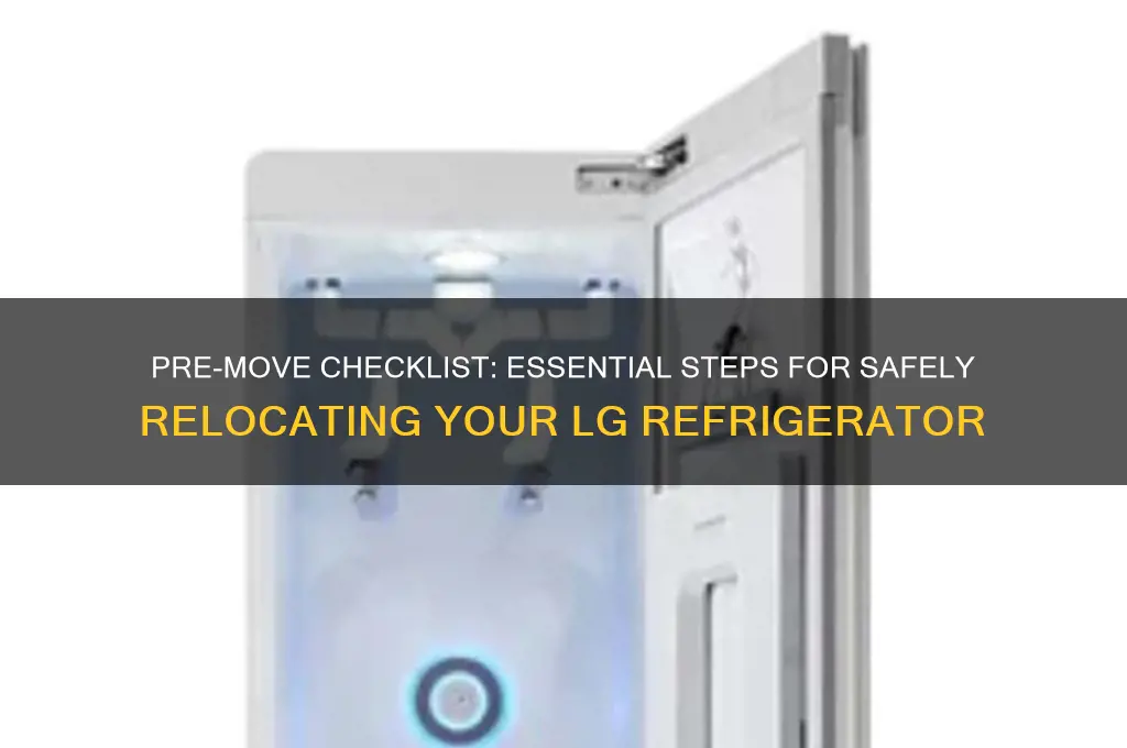 what to do before moving refrigerator lg