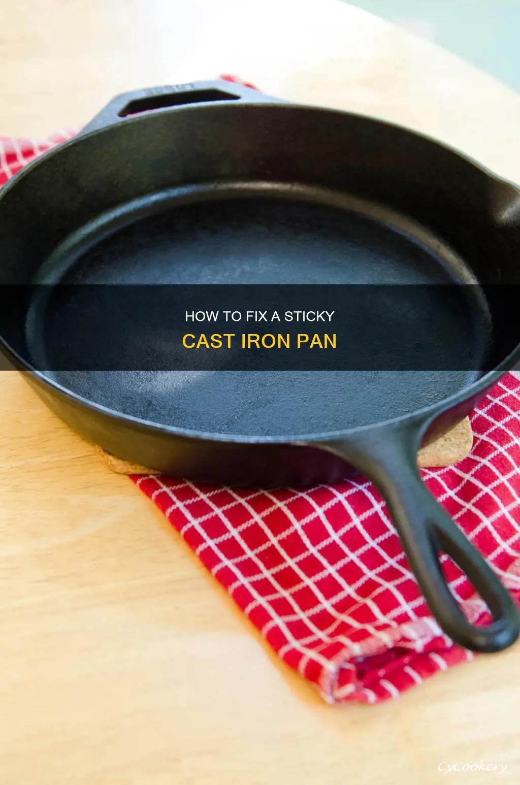 what to do if your cast iron pan gets sticky