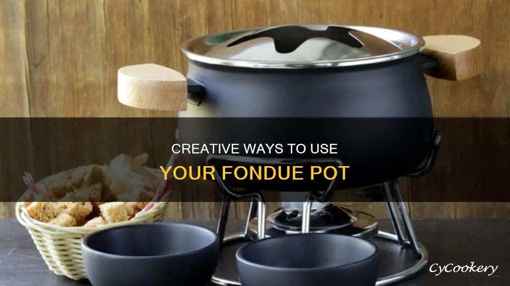 what to do with a fondue pot