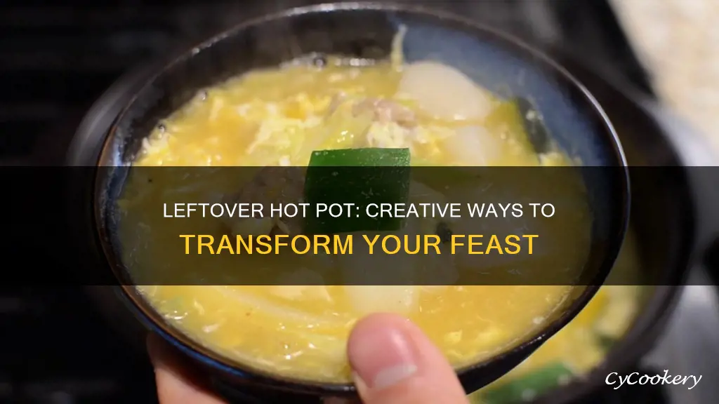 what to do with hot pot leftovers