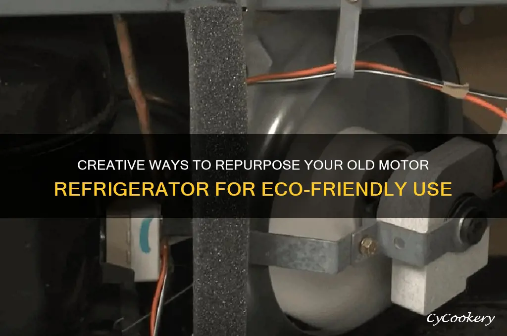 what to do with old motor refrigerator