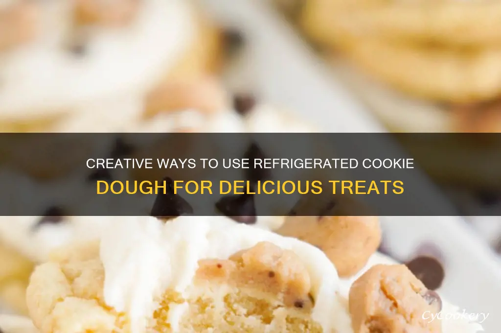 what to do with refrigerated cookie dough