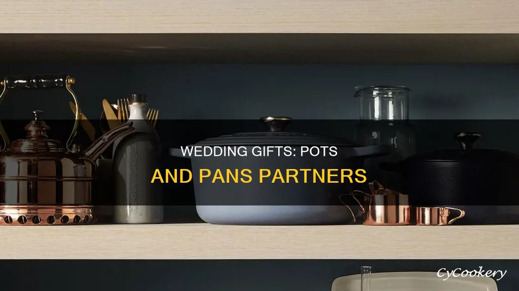 what to give with pots and pans wedding