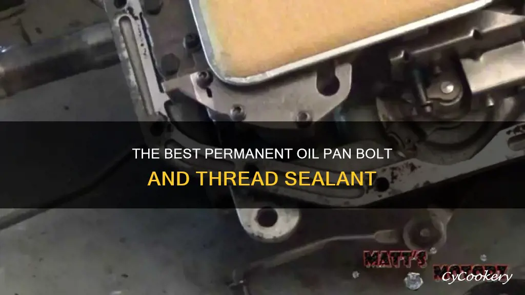 what to put on threads for permanent oil pan bolt