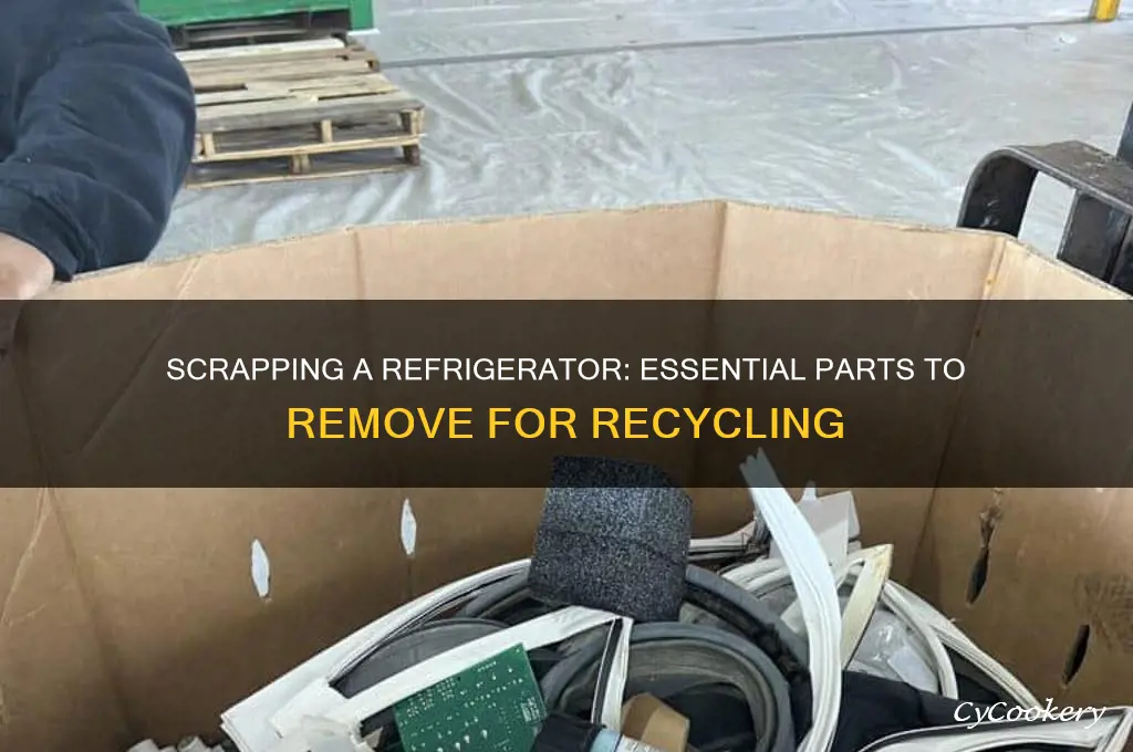 what to remove when scrapping a refrigerator