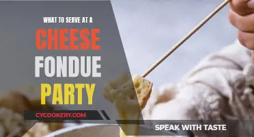 Cheese Fondue Party: Appetizers and Desserts to Serve with Fondue