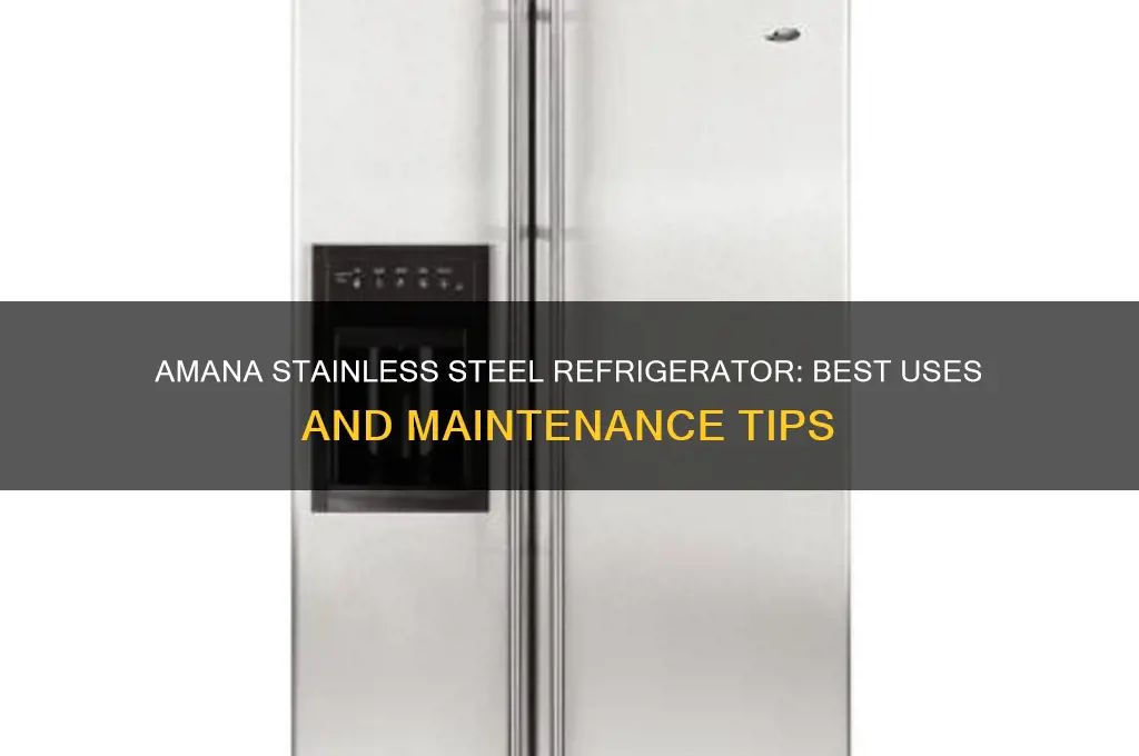 what to use amana stainless steel refrigerator