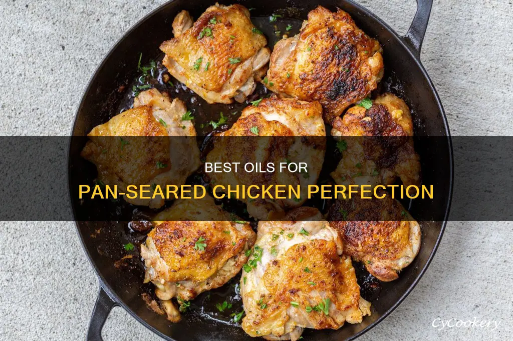 what type of oil for pan searing chicken