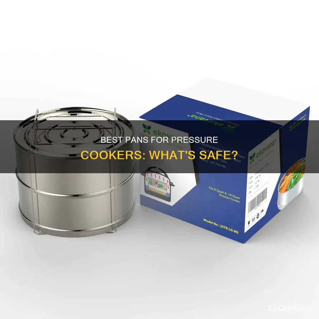 what type of pans can go into a pressure cooker
