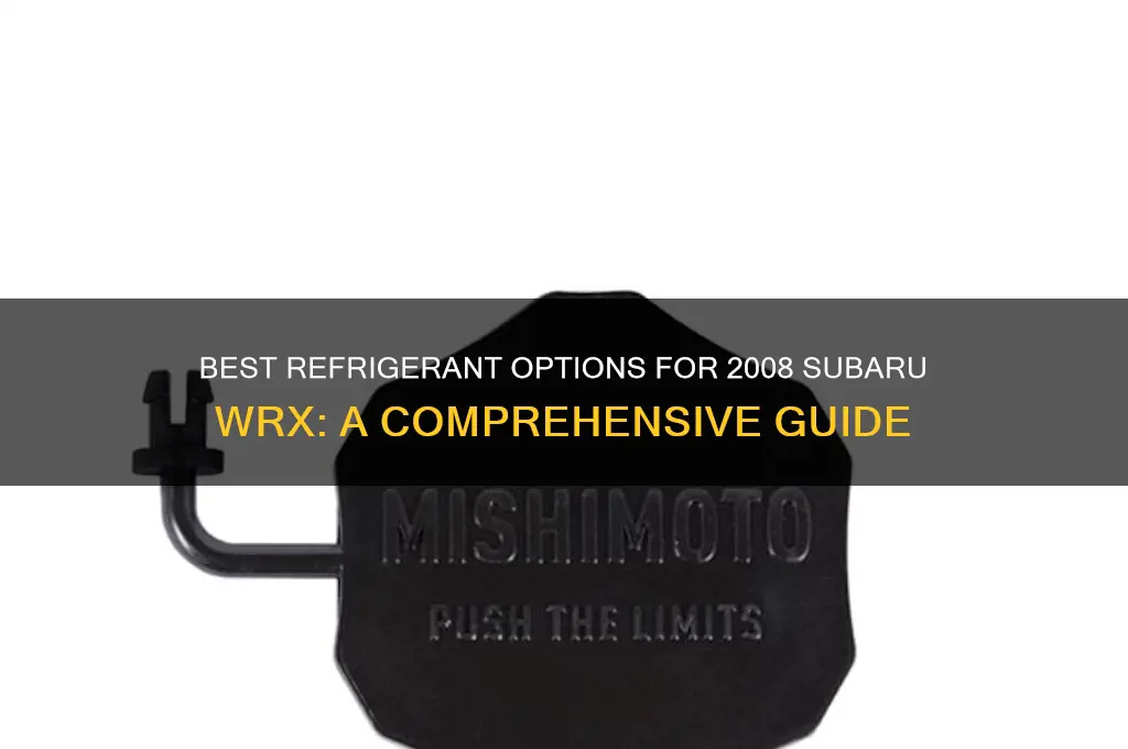 what type of refrigerant for 08 wrx