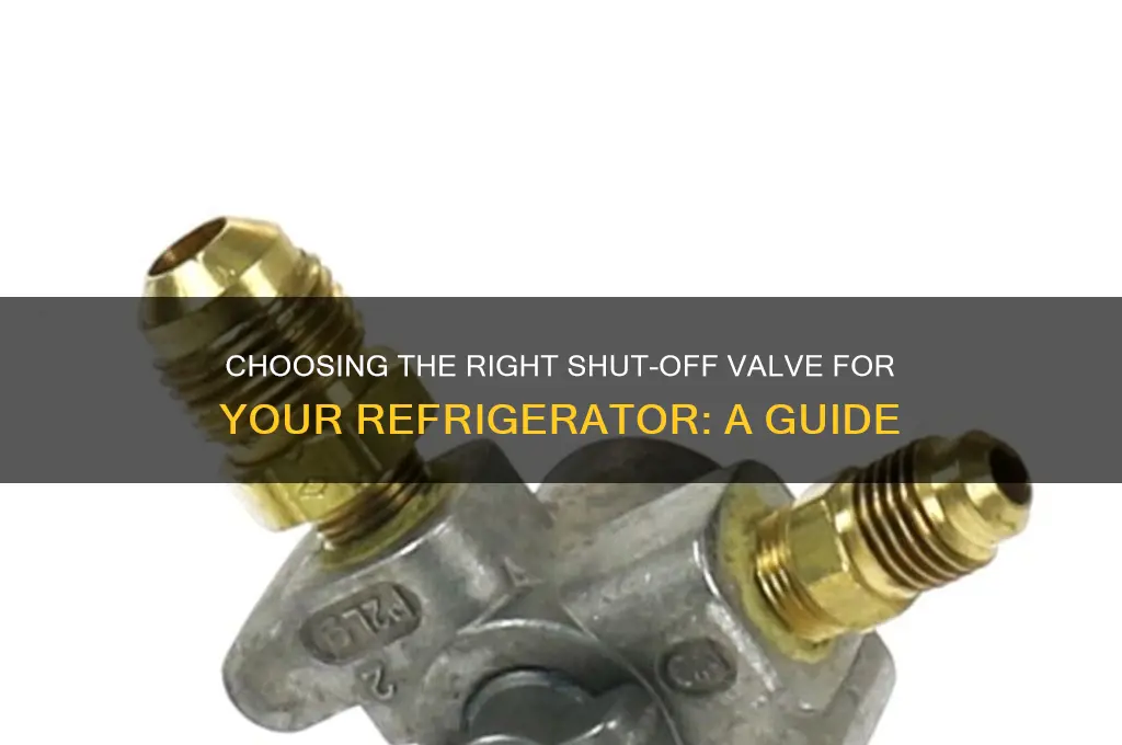 what type of shut off for refrigerator
